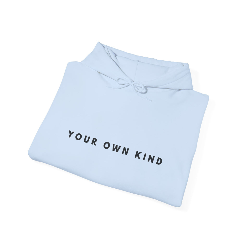 Your Own Kind Inspirational Hoodie