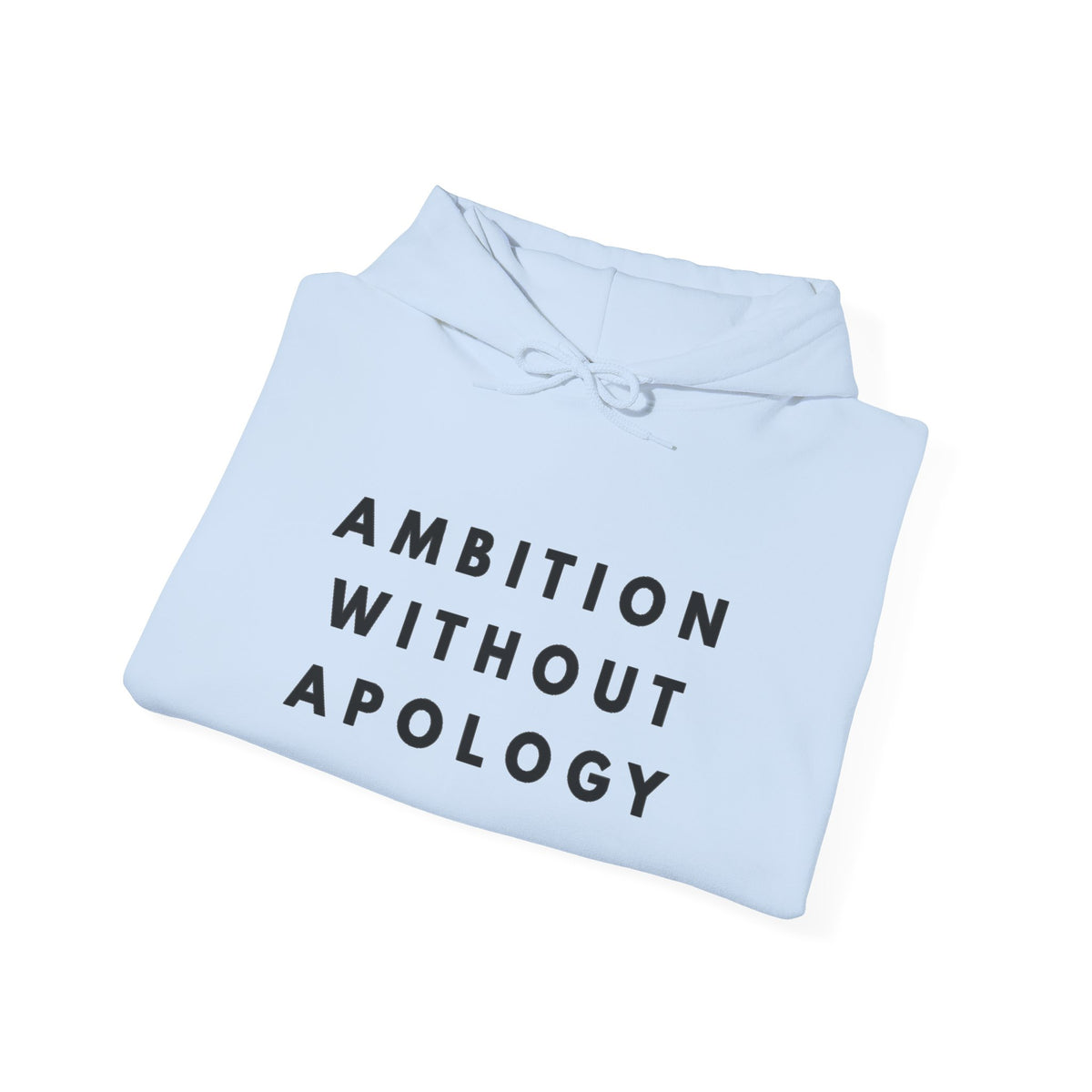 Ambition Without Apology Hoodie