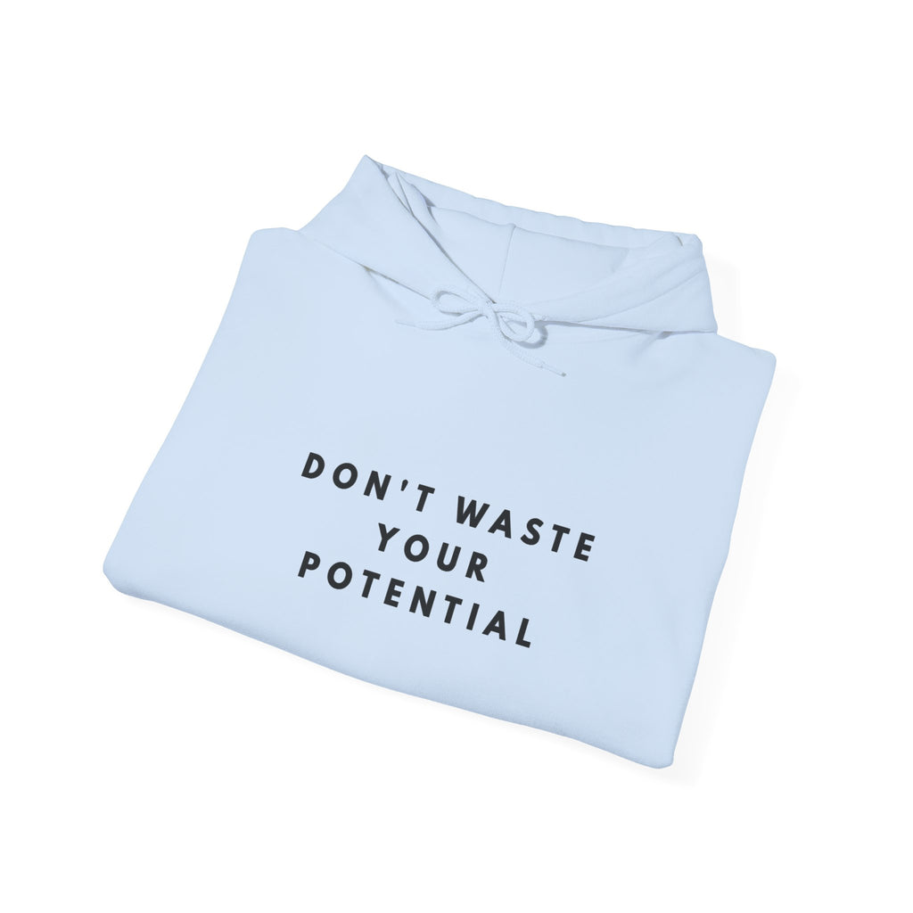 Don't Waste Your Potential Motivational Hoodie