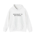 Ordinary Is Optional Inspirational Quote Hoodie