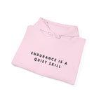 Endurance Is a Quiet Skill Inspirational Hoodie