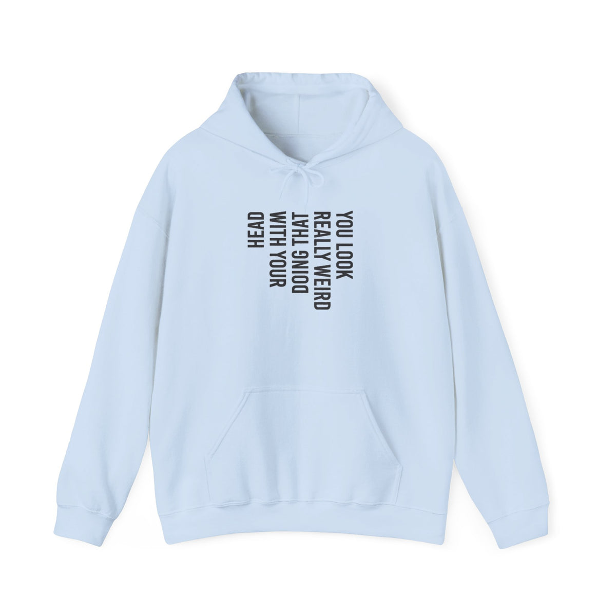 “You Look Pretty Weird” Funny Quote Unisex Hoodie