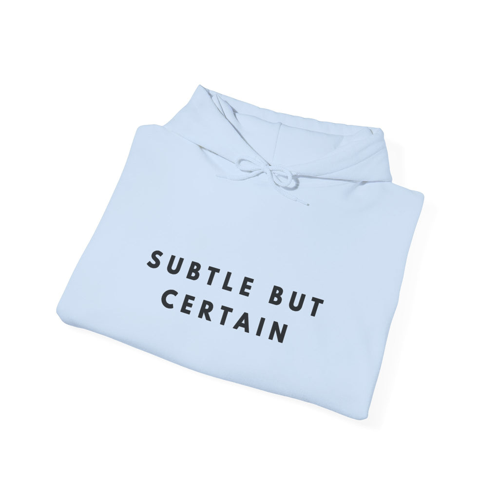 Subtle But Certain Inspirational Hoodie