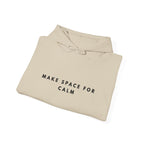 Make Space for Calm Minimalist Hoodie