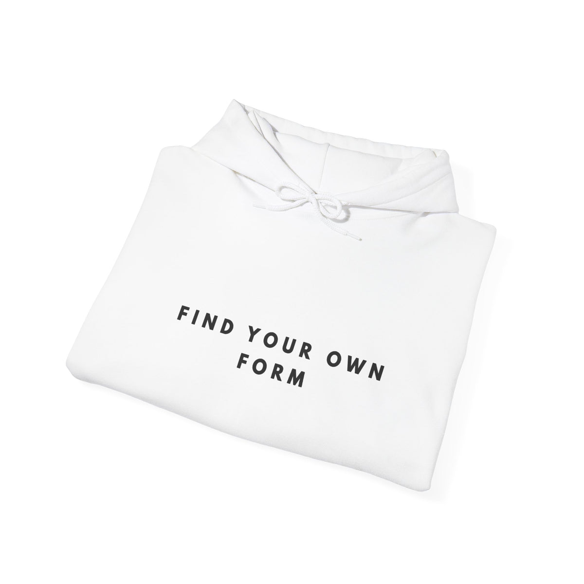 Find Your Own Form Inspirational Hoodie