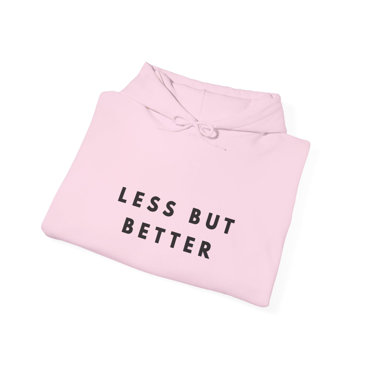 Less But Better Minimalist Hoodie