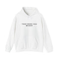 Your Work Has Weight Hoodie
