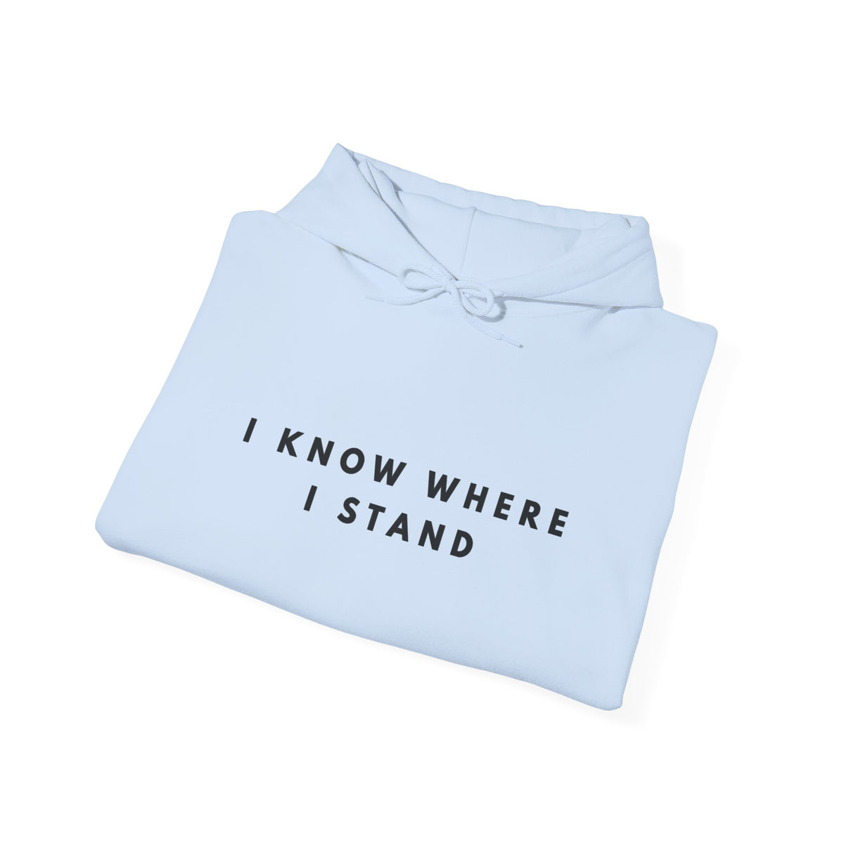 I Know Where I Stand Statement Hoodie