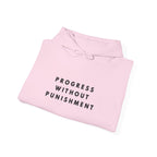 Progress Without Punishment Inspirational Hoodie