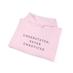 Understated Never Unnoticed Inspirational Hoodie