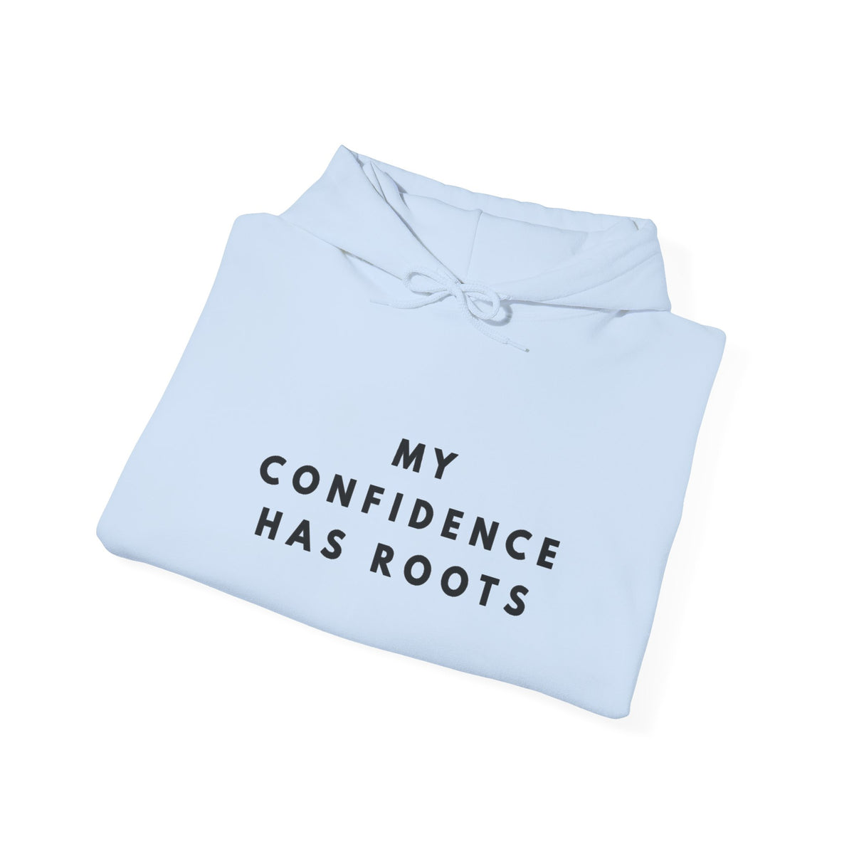 My Confidence Has Roots Inspirational Hoodie