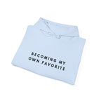 Becoming My Own Favorite Self-Love Hoodie