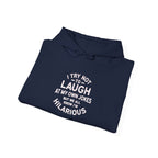 I Try Not to Laugh at My Own Jokes Funny Humor Unisex Hoodie
