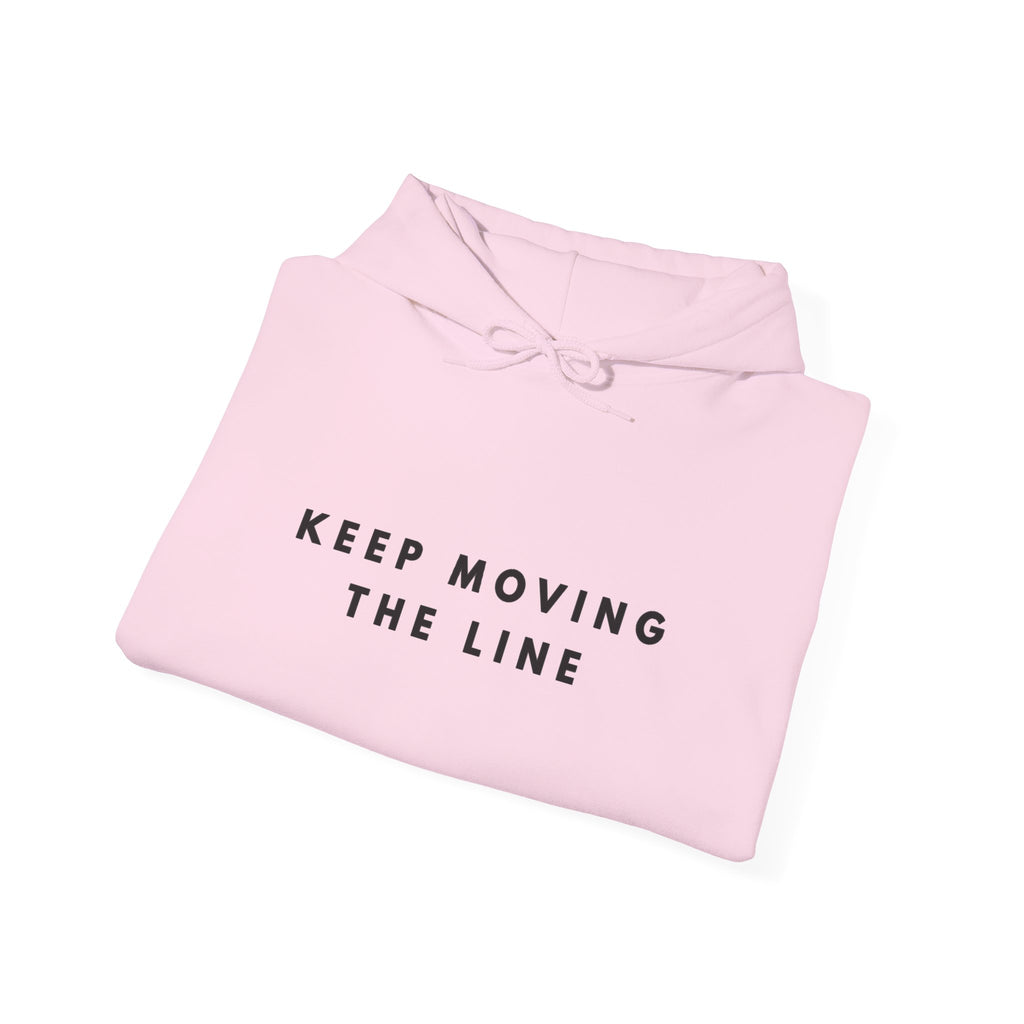 Keep Moving the Line Inspirational Hoodie