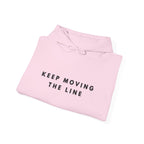 Keep Moving the Line Inspirational Hoodie