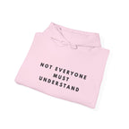 Not Everyone Must Understand Hoodie