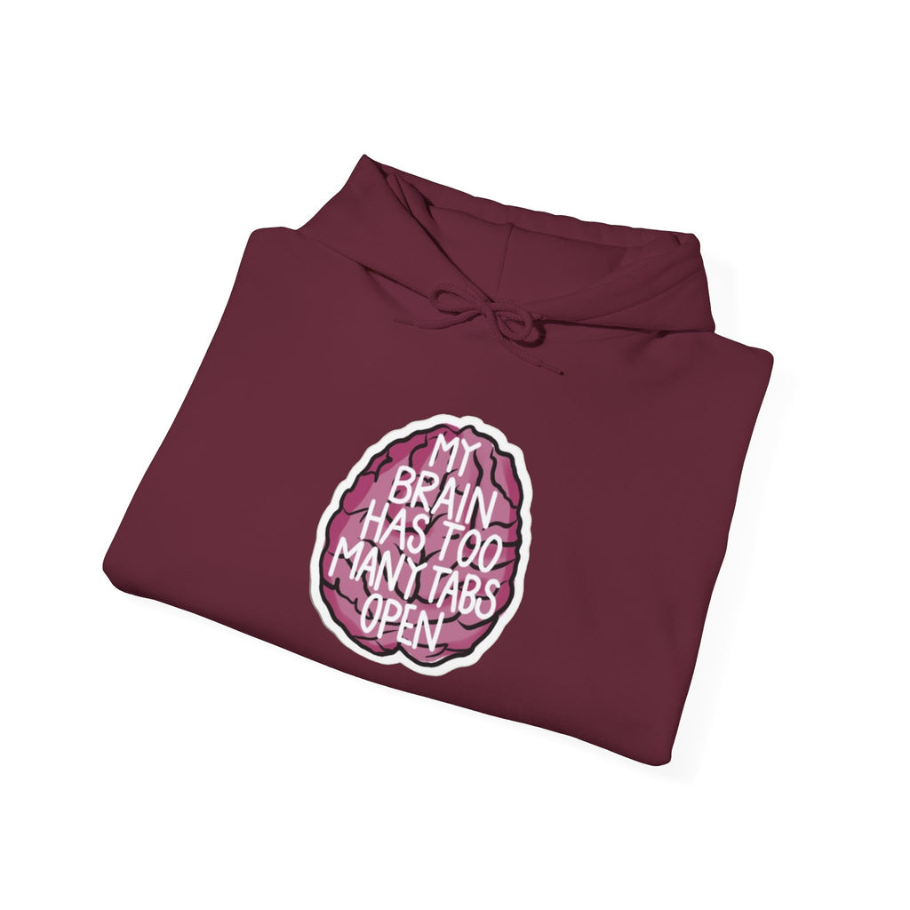 My Brain Has Too Many Tabs Open Funny Mental Health Unisex Hoodie