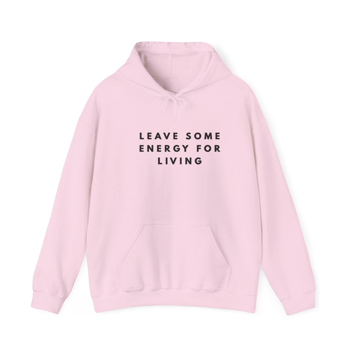 Leave Some Energy for Living Inspirational Hoodie
