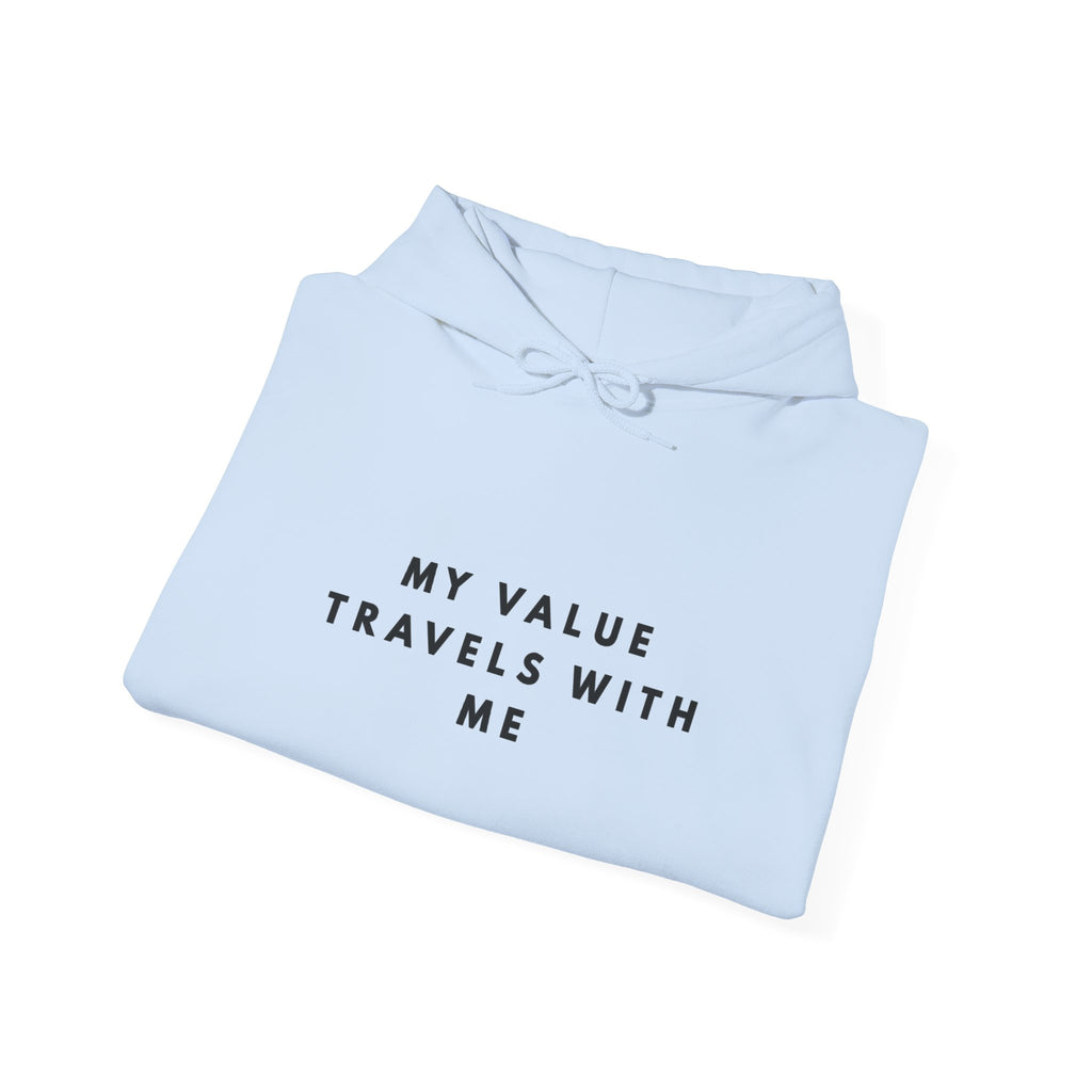 My Value Travels With Me Inspirational Hoodie