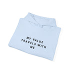 My Value Travels With Me Inspirational Hoodie