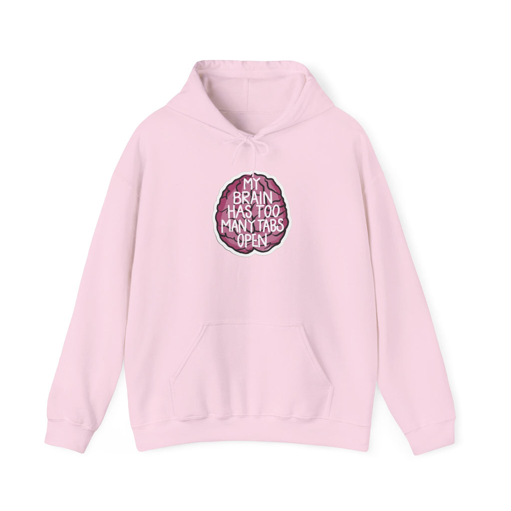 My Brain Has Too Many Tabs Open Funny Mental Health Unisex Hoodie