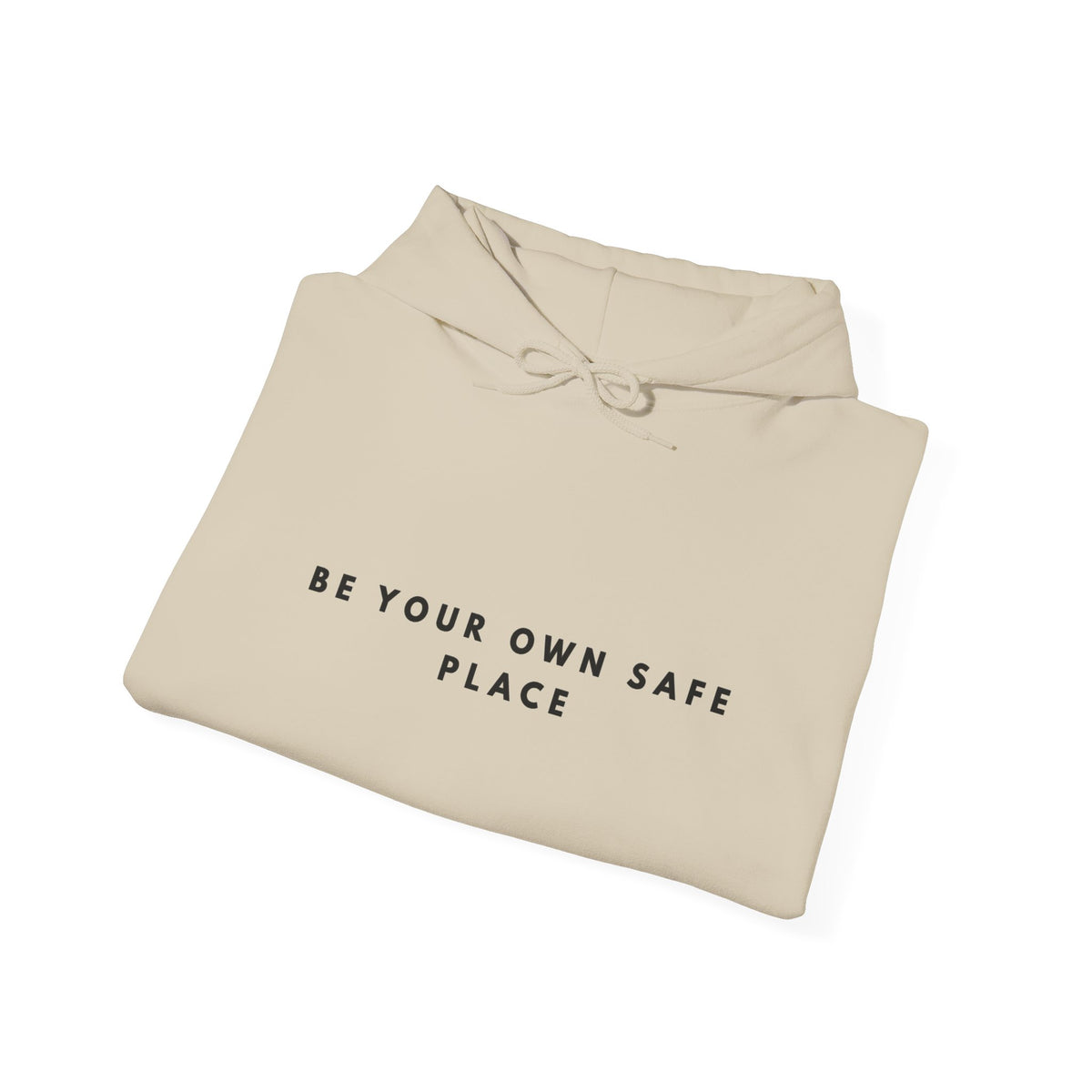 Be Your Own Safe Place Inspirational Hoodie