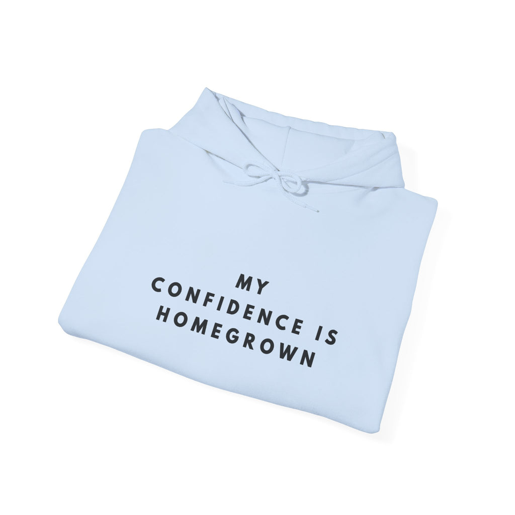 My Confidence Is Homegrown Hoodie