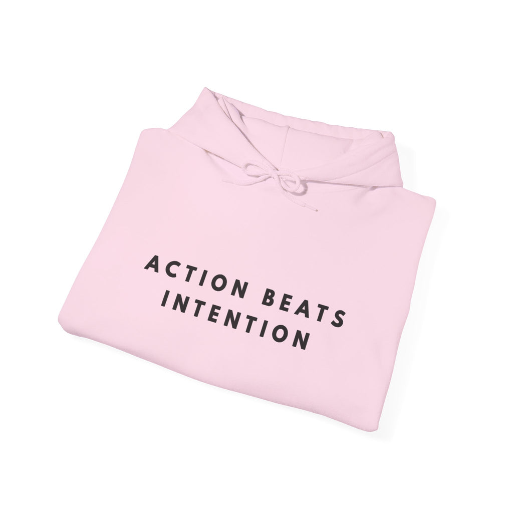 Action Beats Intention Motivational Hoodie