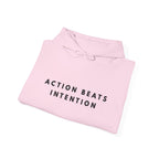 Action Beats Intention Motivational Hoodie