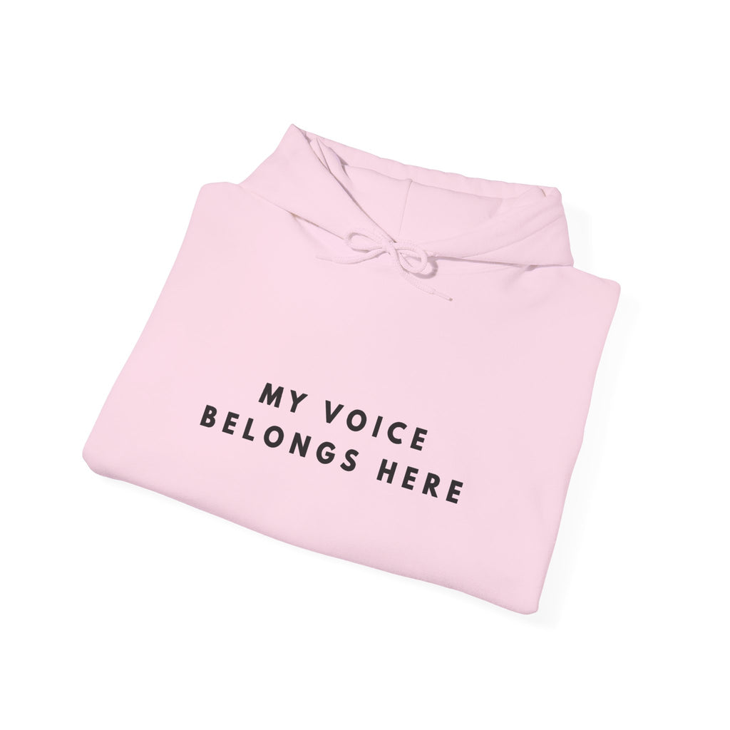 My Voice Belongs Here Hoodie