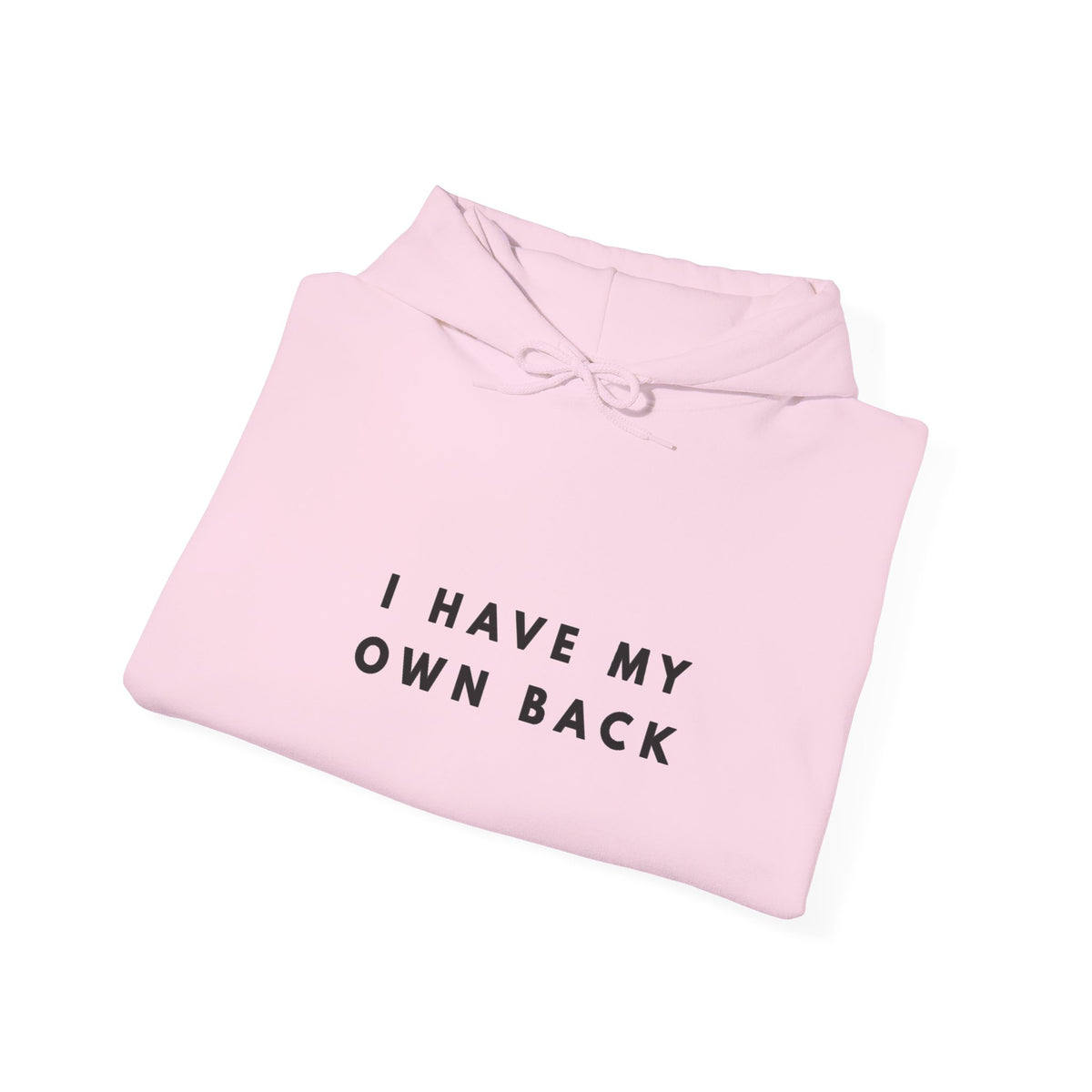 I Have My Own Back Inspirational Hoodie