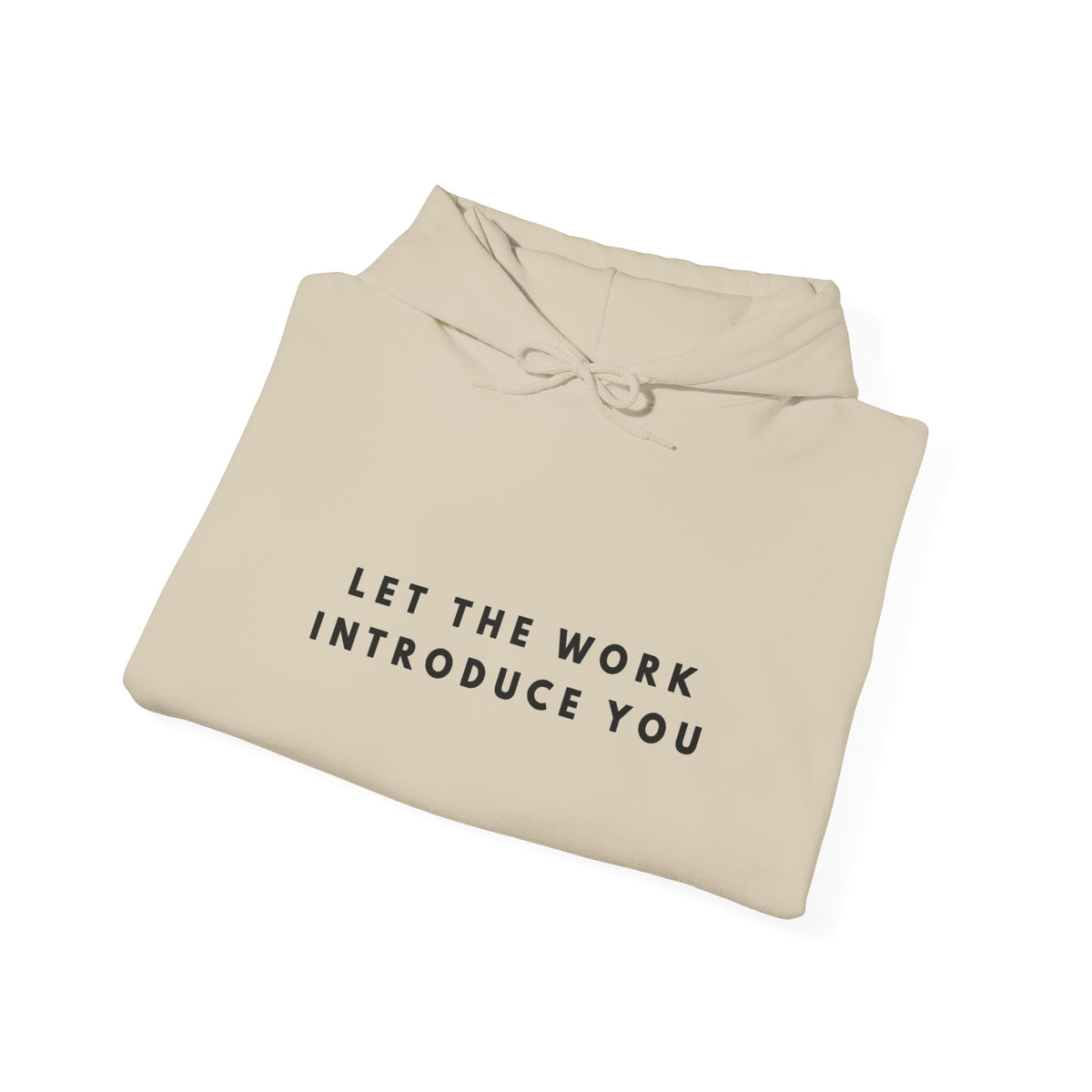 Let the Work Introduce You Inspirational Hoodie