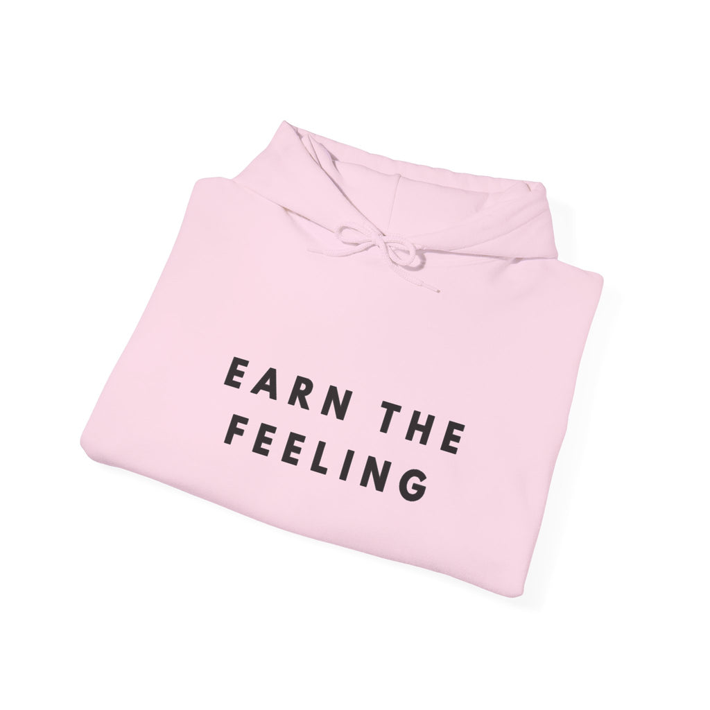 Earn the Feeling Motivational Hoodie