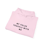 My Value Travels With Me Inspirational Hoodie
