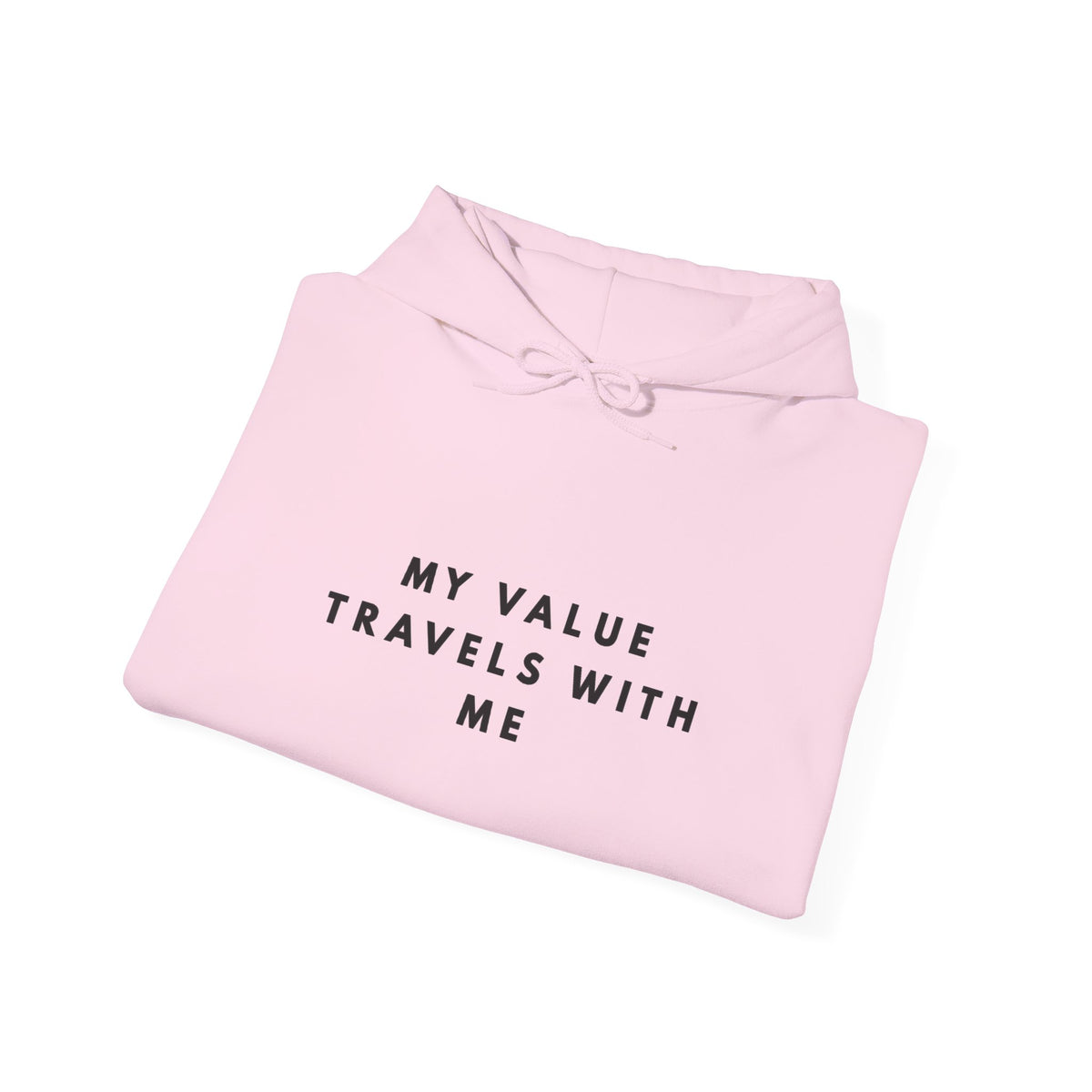 My Value Travels With Me Inspirational Hoodie