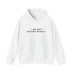 I Am Not Behind Myself Inspirational Hoodie