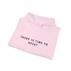 There Is Time to Reset Inspirational Hoodie