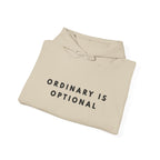 Ordinary Is Optional Inspirational Quote Hoodie