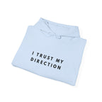 I Trust My Direction Inspirational Quote Hoodie