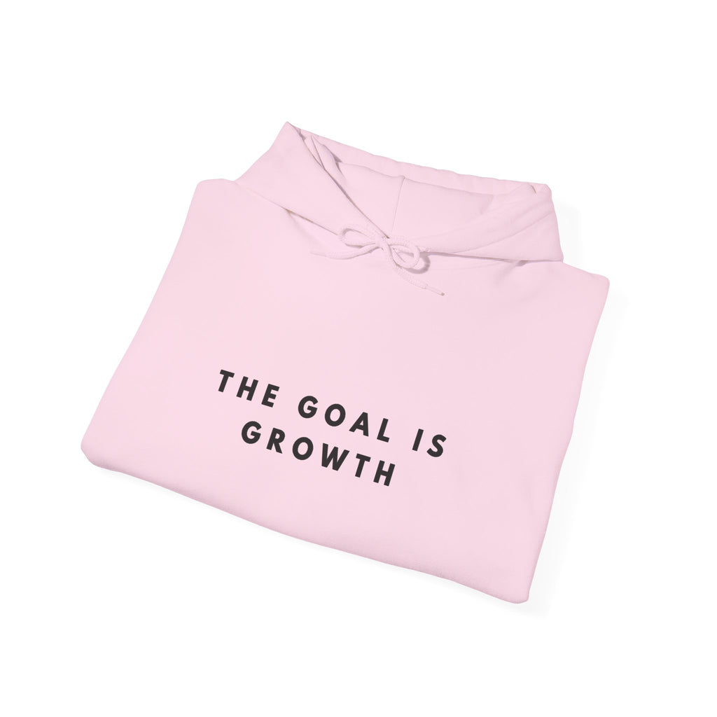 The Goal Is Growth Inspirational Hoodie