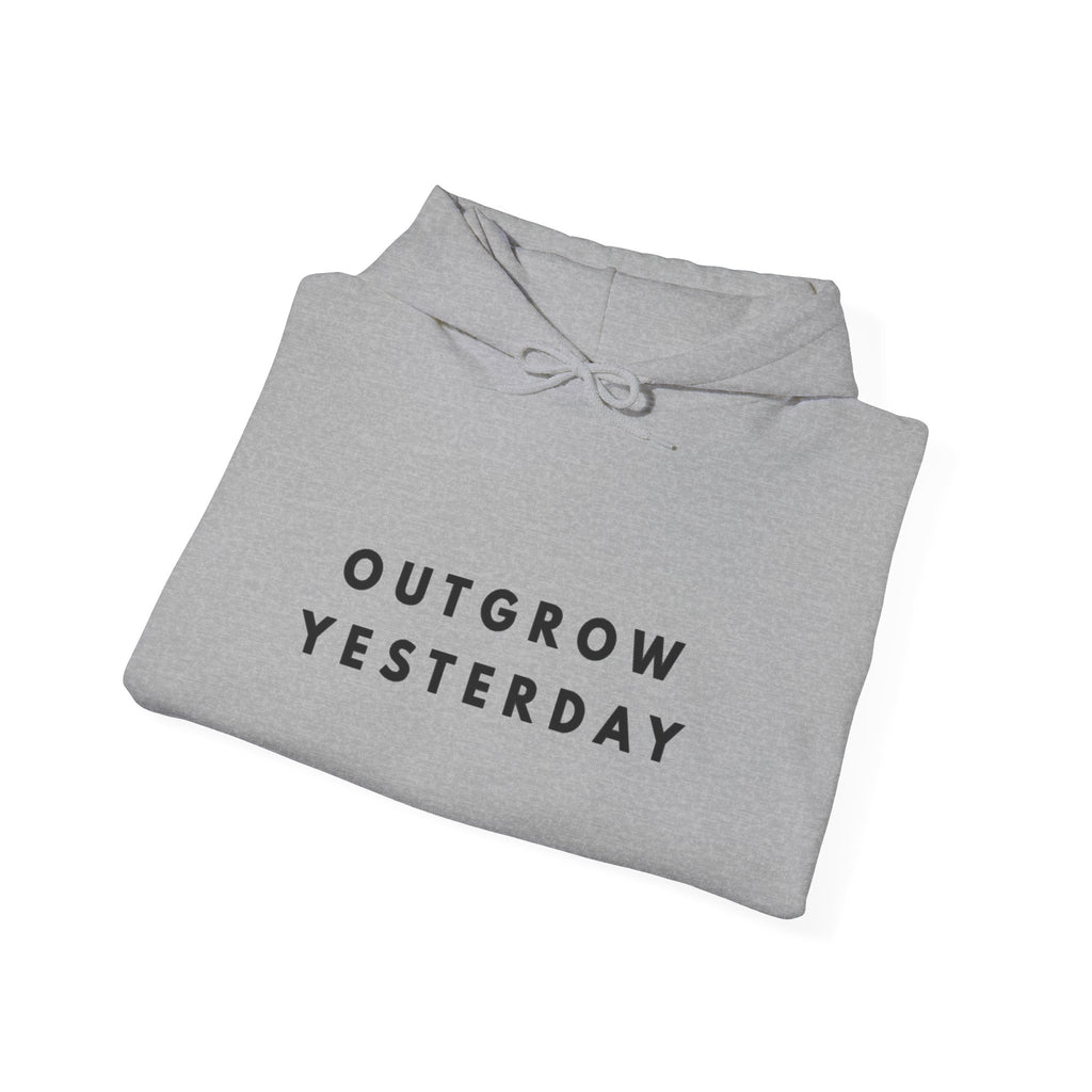 Outgrow Yesterday Hoodie