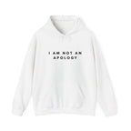 I Am Not an Apology Statement Hoodie