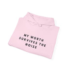 My Worth Survives the Noise Hoodie