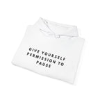 Give Yourself Permission to Pause Hoodie