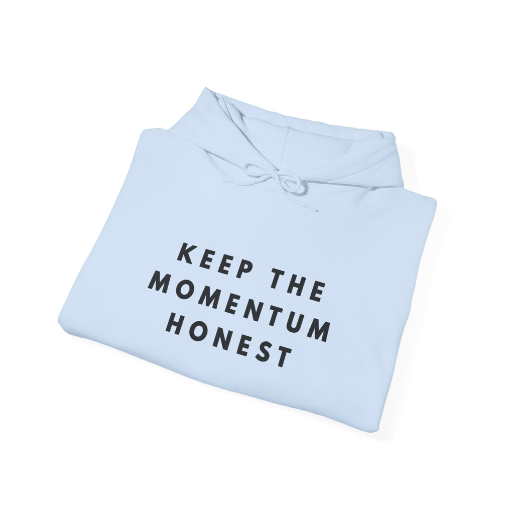 Keep the Momentum Honest Hoodie