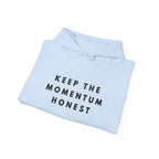 Keep the Momentum Honest Hoodie