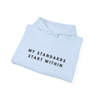 “My Standards Start Within” Inspirational Hoodie