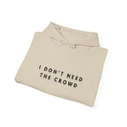 I Don't Need the Crowd Introvert Hoodie