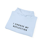I Choose My Reflection Inspirational Hoodie