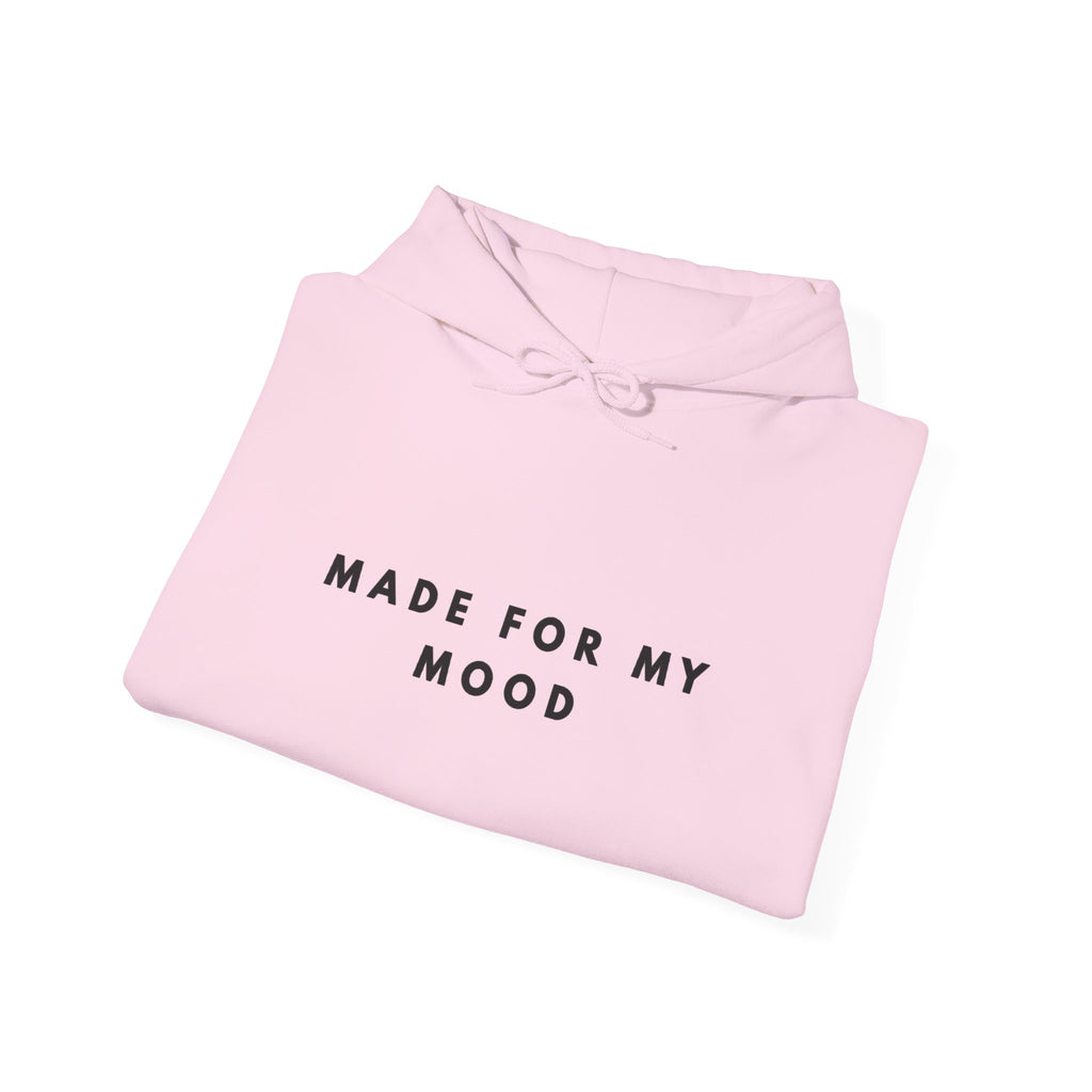 Made for My Mood Hoodie
